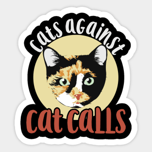 Cats against catcall calico cat feminism Sticker